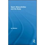 Sport, Masculinities and the Body 9780415994088