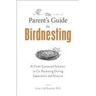 The Parent's Guide to Birdnesting 9781507214091