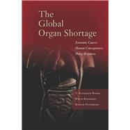 The Global Organ Shortage 9780804784092
