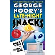George Noory's Late-Night Snacks Winning Recipes for Late-Night Radio Listening 9780765314093