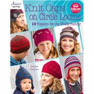 Knit Caps on Circle Looms 9781590124093