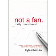 Not a Fan Daily Devotional 9780310344094