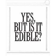 Robert Ashley: Yes, but Is It Edible? 9781927354094