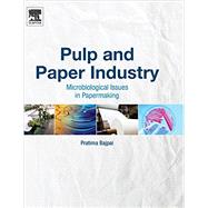Pulp and Paper Industry: Microbiological Issues in Papermaking 9780128034095