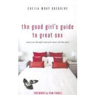 The Good Girl's Guide to Great Sex: And You Thought Bad Girls Have All the Fun 9780310334095