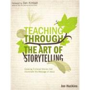 Teaching Through the Art of Storytelling 9780310494096
