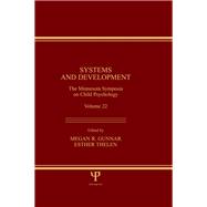 Systems and Development: The Minnesota Symposia on Child Psychology, Volume 22