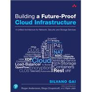 Building a Future-Proof Cloud Infrastructure A Unified Architecture for Network, Security, and Storage Services 9780136624097