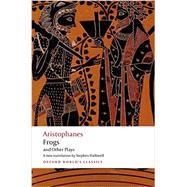 Aristophanes: Frogs and Other Plays A new verse translation, with introduction and notes 9780192824097
