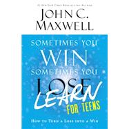 Sometimes You Win--Sometimes You Learn for Teens 9780316284097