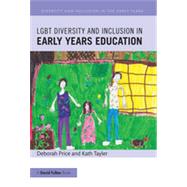 LGBT Diversity and Inclusion in Early Years Education 9781138814097