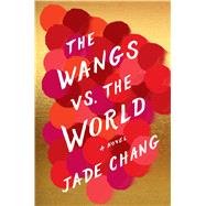 The Wangs Vs. the World 9780544734098