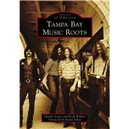 Tampa Bay Music Roots 9781467104098
