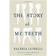 The Story of My Teeth 9781566894098