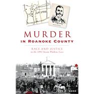 Murder in Roanoke County 9781467144100