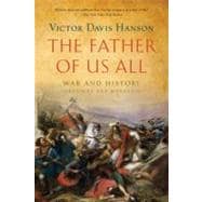 The Father of Us All War and History, Ancient and Modern 9781608194100