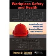 Workplace Safety and Health: Assessing Current Practices and Promoting Change in the Profession 9781439874103