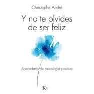 Y no te olvides de ser feliz 9788499884103