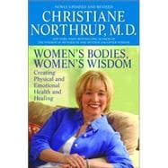 Women's Bodies, Women's Wisdom : Creating Physical and Emotional Health and Healing 9780553384109
