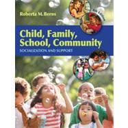 Child, Family, School, Community: Socialization and Support, 8th Edition 9781133624110