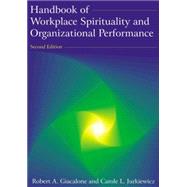 Handbook of Workplace Spirituality and Organizational Performance 9780765624116