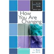 How You Are Changing: For Boys Ages 10-12 and Parents 9780758614117