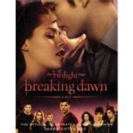 The Twilight Saga Breaking Dawn Part 1: The Official Illustrated Movie Companion 9780316134118