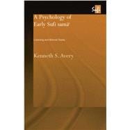 A Psychology of Early Sufi SamG`: Listening and Altered States 9780415754118