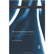 The Contradictions of Love: Towards a feminist-realist ontology of sociosexuality 9780415824118