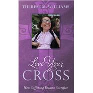 Love Your Cross 9781505114119
