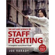 The Art and Science of Staff Fighting 9781594394119
