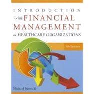 Introduction to the Financial Management of Healthcare Organizations 9781567934120