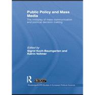 Public Policy and the Mass Media: The Interplay of Mass Communication and Political Decision Making 9781138874121