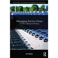 Managing Service Firms: The Power of Managerial Marketing 9781138864122