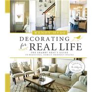 Decorating for Real Life: The Shabby Nest's Guide to Beautiful, Family-friendly Spaces 9781462114122
