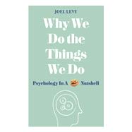 Why We Do the Things We Do 9781782434122