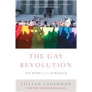 The Gay Revolution The Story of the Struggle 9781451694123
