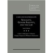 Cases and Materials on Sexuality, Gender Identity, and the Law 9781634604123