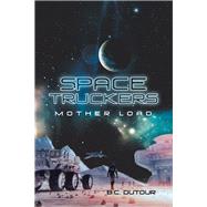 Space Truckers 9781796074123