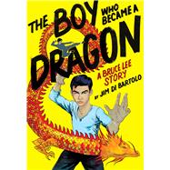 The Boy Who Became a Dragon 9781338134124