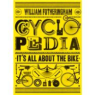 Cyclopedia: It's All About the Bike 9781613734124