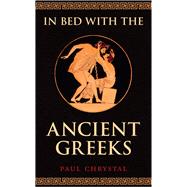 In Bed With the Ancient Greeks 9781445654126