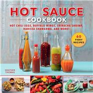 The Hot Sauce Cookbook 9781510744127