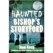 Haunted Bishop's Stortford 9780750964128