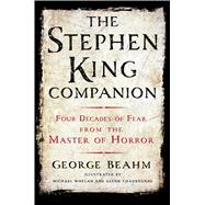 The Stephen King Companion Four Decades of Fear from the Master of Horror 9781250054128