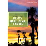 Explorer's Guide Sarasota, Sanibel Island, & Naples 9781581574128