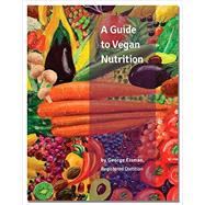 A Guide to Vegan Nutrition 9781940184128