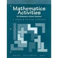 Mathematics Activities for Elementary School Teachers : A Problem Solving Approach 9780321174130