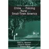 Crime And Policing in Rural And Small-town America 9781577664130