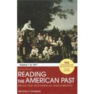 Reading the American Past: Volume I: To 1877 Selected Historical Documents 9780312564131